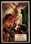 1954 Topps Scoop #91 xCOA  Pompeii Destroyed<br />P54T 00 0704<br /><a class='button AddToCart' data-ajax='true' data-ajax-mode='replace' data-ajax-update='#cart-info' href='/AddToCart?itemId=2225483&quantity=1&type=0'>Add To Cart</a>