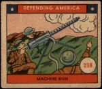 #238 Machine Gun  