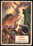 1954 Topps Scoop #91 xCOA  Pompeii Destroyed<br />P54T 00 5478<br /><a class='button AddToCart' data-ajax='true' data-ajax-mode='replace' data-ajax-update='#cart-info' href='/AddToCart?itemId=6598417&quantity=1&type=0'>Add To Cart</a>