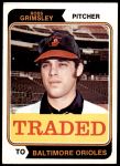 1974 Topps Traded #59 T  -  Ross Grimsley Traded<br />B74T 09 1123<br /><a class='button AddToCart' data-ajax='true' data-ajax-mode='replace' data-ajax-update='#cart-info' href='/AddToCart?itemId=6614253&quantity=1&type=0'>Add To Cart</a>