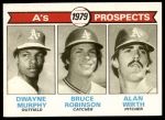 #711 A's Prospects Dwayne Murphy / Bruce Robinson / Alan Wirth 