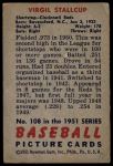 1951 Bowman #108 Virgil Stallcup<br />B51B 01 5445<br /><a class='button AddToCart' data-ajax='true' data-ajax-mode='replace' data-ajax-update='#cart-info' href='/AddToCart?itemId=7017843&quantity=1&type=0'>Add To Cart</a>