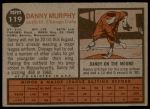 1962 Topps #119 NRM Danny Murphy<br />B62T 12 4769<br /><a class='button AddToCart' data-ajax='true' data-ajax-mode='replace' data-ajax-update='#cart-info' href='/AddToCart?itemId=7034955&quantity=1&type=0'>Add To Cart</a>