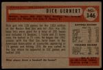1954 Bowman #146 Dick Gernert<br />B54B 02 5999<br /><a class='button AddToCart' data-ajax='true' data-ajax-mode='replace' data-ajax-update='#cart-info' href='/AddToCart?itemId=7039551&quantity=1&type=0'>Add To Cart</a>