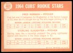 1964 Topps #469  -  Fred Norman / Sterling Slaughter Cubs Rookies<br />B64T 12 7459<br /><a class='button AddToCart' data-ajax='true' data-ajax-mode='replace' data-ajax-update='#cart-info' href='/AddToCart?itemId=7042629&quantity=1&type=0'>Add To Cart</a>