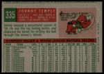 1959 Topps #335 Johnny Temple<br />B59T 15 0307<br /><a class='button AddToCart' data-ajax='true' data-ajax-mode='replace' data-ajax-update='#cart-info' href='/AddToCart?itemId=7057848&quantity=1&type=0'>Add To Cart</a>