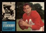 1962 Topps #139 Sam Etcheverry<br />ST01 06 8570<br /><a class='button AddToCart' data-ajax='true' data-ajax-mode='replace' data-ajax-update='#cart-info' href='/AddToCart?itemId=7076719&quantity=1&type=0'>Add To Cart</a>